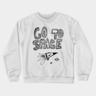 Go to space Crewneck Sweatshirt